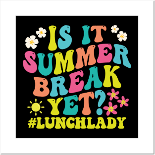 is it summer break yet? lunchlady Posters and Art